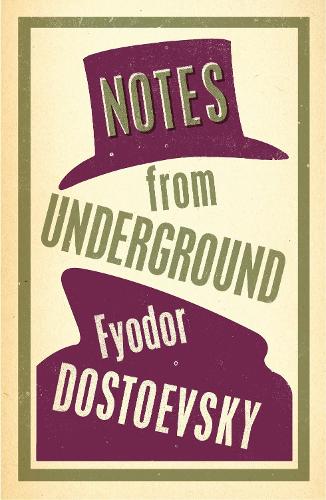 Notes from Underground (Alma Classics Evergreens)