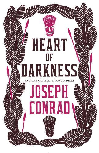 Heart of Darkness and the Complete Congo Diary (Alma Classics Evergreens)