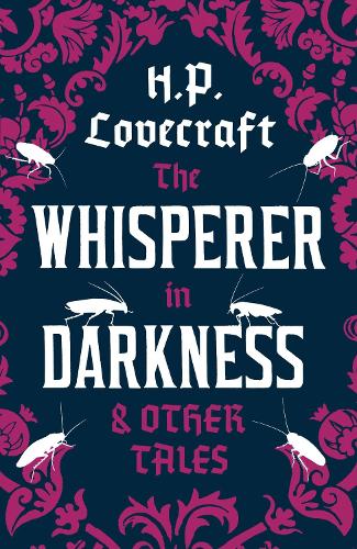 The Whisperer in Darkness and Other Tales (Alma Classics)
