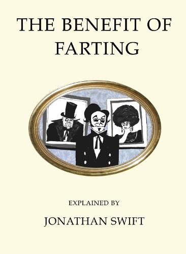 The Benefit of Farting: Explained (Quirky Classics)