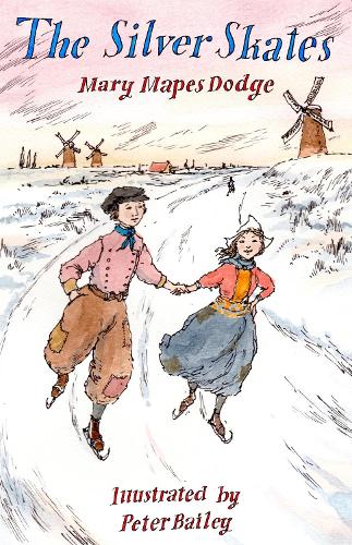 The Silver Skates: Illustrated by Peter Bailey (Alma Junior Classics)