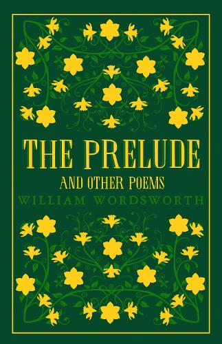 The Prelude and Other Poems (Alma Classics Great Poets)