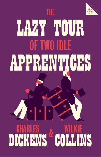 The Lazy Tour of Two Idle Apprentices (Alma Classics 101 Pages) (101 Pages series - Alma Classics)