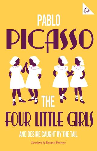 The Four Little Girls and Desire Caught by The Tail (Alma Classics 101 Pages)