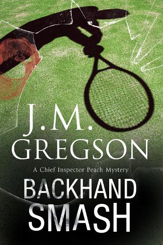 Backhand Smash: A British Police Procedural (A Percy Peach Mystery)