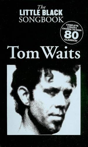 The Little Black Songbook Tom Waits Lc (Little Black Songbooks)