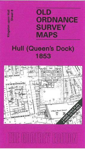 Hull (Queen's Dock) 1853: Kingston Upon Hull Sheet 8 (Old Ordnance Survey Maps - Yard to the Mile)