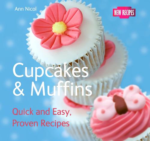 Cupcakes & Muffins (Quick and Easy, Proven Recipes Series) (Quick & Easy, Proven Recipes)