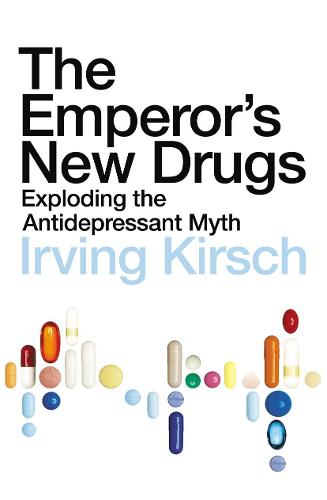 The Emperor's New Drugs: Exploding the Antidepressant Myth