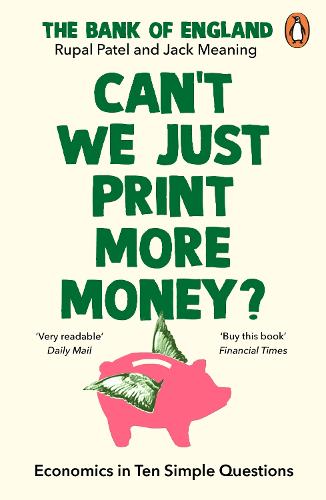 Can�t We Just Print More Money?: Economics in Ten Simple Questions