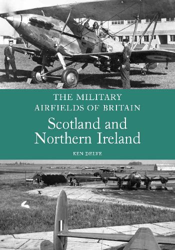 Scotland and Northern Ireland (Military Airfields of Britain)