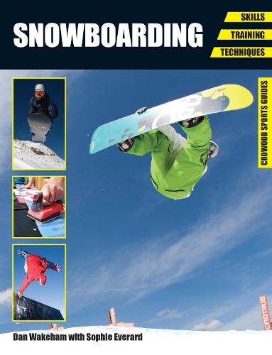 Snowboarding: Skills - Training - Techniques (Crowood Sports Guides)