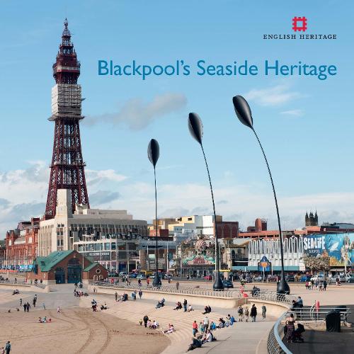 Blackpool's Seaside Heritage (Informed Conservation)