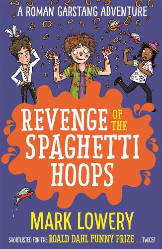 Revenge of the Spaghetti Hoops (Roman Garstang Disasters)