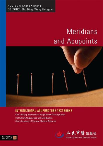 Meridians and Acupoints (International Acupuncture Textbooks)