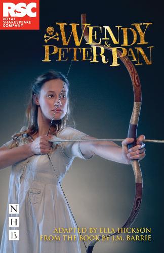 Wendy & Peter Pan (NHB Modern Plays) RSC