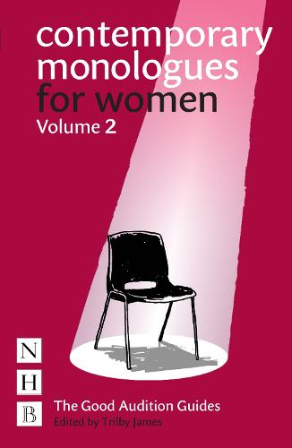 Contemporary Monologues for Women: Volume 2 (NHB Good Audition Guides)