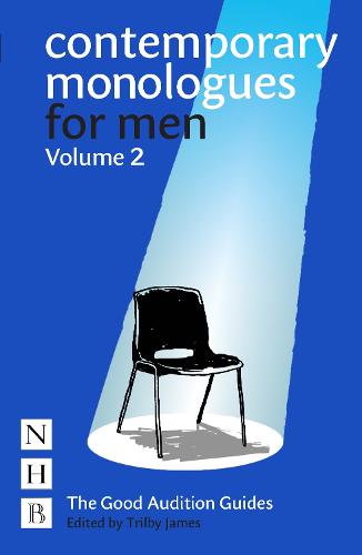 Contemporary Monologues for Men: Volume 2 (NHB Good Audition Guides)