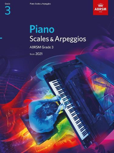 Piano Scales & Arpeggios, ABRSM Grade 3: from 2021 (ABRSM Scales & Arpeggios)