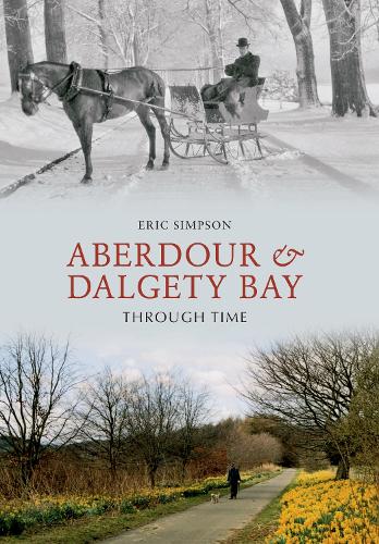 Aberdour & Dalgety Bay Through Time
