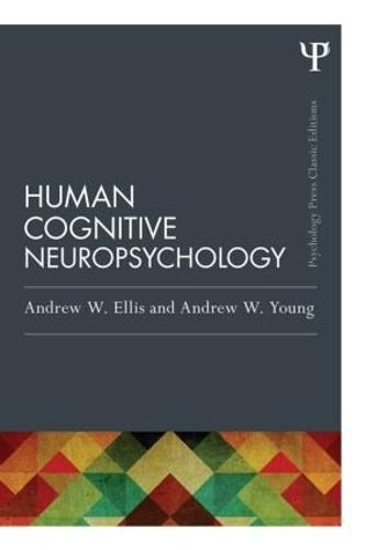 Human Cognitive Neuropsychology (Classic Edition) (Psychology Press & Routledge Classic Editions)