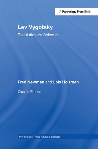 Lev Vygotsky (Classic Edition): Revolutionary Scientist (Psychology Press & Routledge Classic Editions)