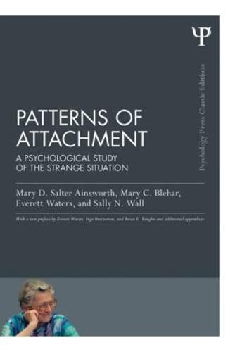 Patterns of Attachment (Psychology Press & Routledge Classic Editions)