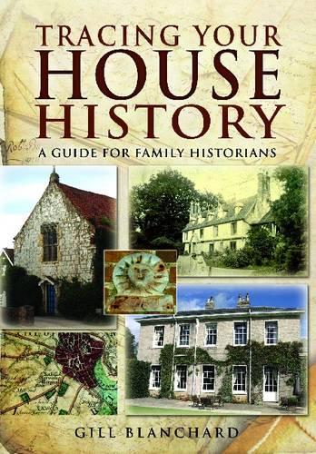 Tracing Your House History: A Guide for Family Historians