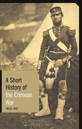 A Short History of the Crimean War (I.B.Tauris Short Histories)