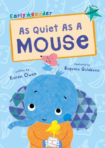 As Quiet as a Mouse (Early Reader) (Early Reader Turquoise)