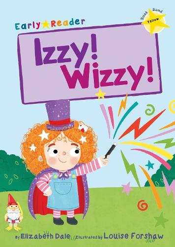 Izzy! Wizzy! (Early Reader) (Early Readers)