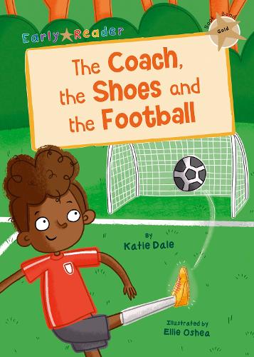 The Coach, the Shoes and the Football: (Gold Early Reader) (Gold Early Readers)