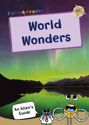 World Wonders: (Gold Non-fiction Early Reader) (An Alien's Guide (Non-fiction Early Reader))
