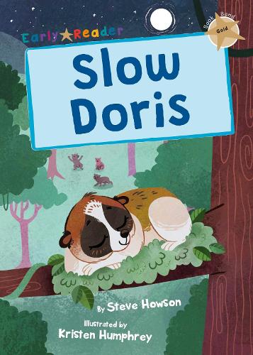 Slow Doris: (Gold Early Reader) (Maverick Early Readers Gold)