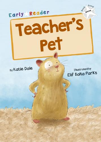 Teacher's Pet: (White Early Reader) (Maverick Early Readers White)