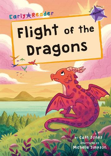 Flight of the Dragons: (Purple Early Reader) (Maverick Early Readers)