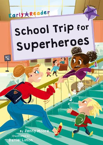 School Trip for Superheroes: (Purple Early Reader) (Maverick Early Readers)