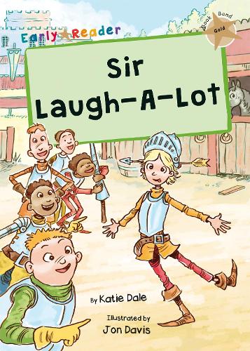 Sir Laugh-A-Lot: (Gold Early Reader) (Maverick Early Readers)