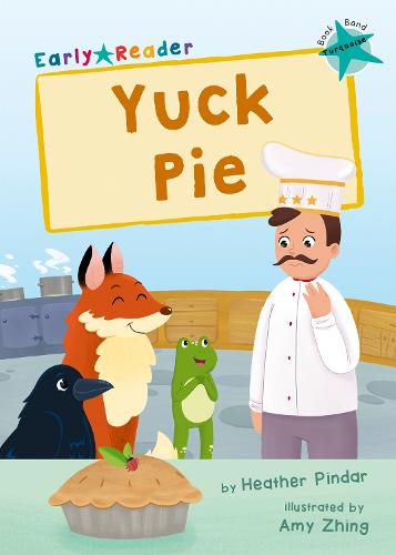 Yuck Pie: (Turquoise Early Reader)