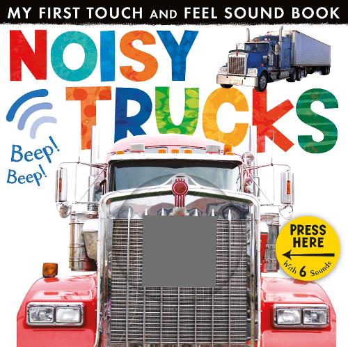 Noisy Trucks (My First Touch & Feel Sound Bk)