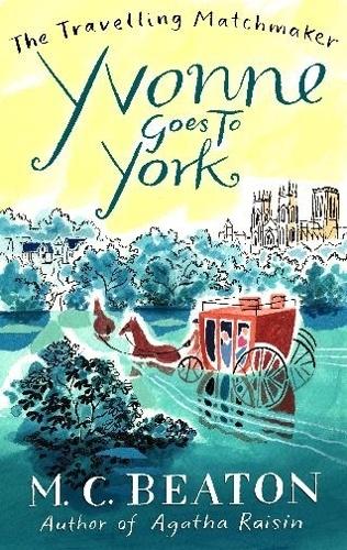 Yvonne Goes to York (Travelling Matchmaker, Book 6)