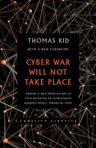 Cyber War Will Not Take Place (Conflict Classics)