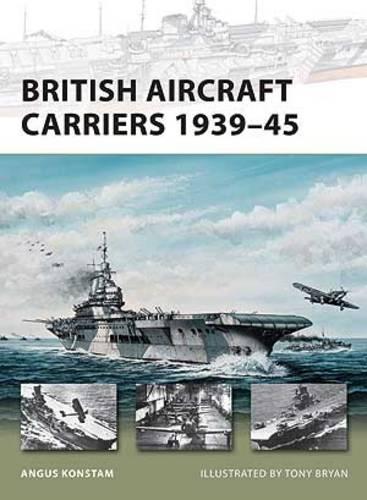 British Aircraft Carriers 1939-45: 168 (New Vanguard)
