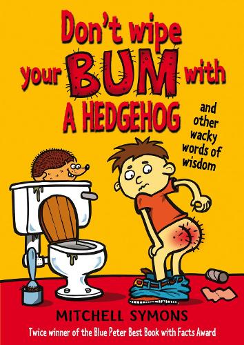 Don't Wipe Your Bum With A Hedgehog