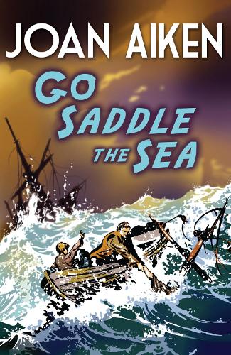 Go Saddle The Sea (Felix Trilogy)