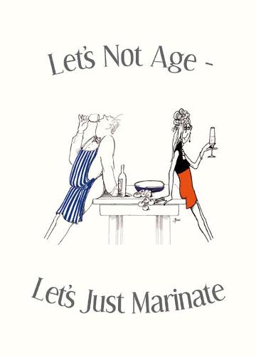 Let's Not Age, Let's Just Marinate