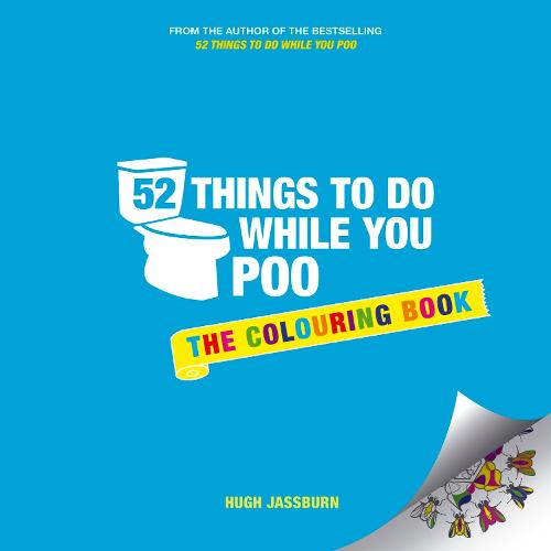 52 Things to Do While You Poo: The Colouring Book (Colouring Books)