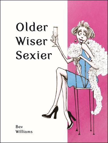 Older, Wiser, Sexier (Women) (Spring Chicken)