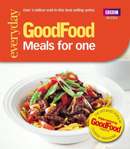 Good Food: Meals for One: Triple-tested recipes (Everyday Goodfood)