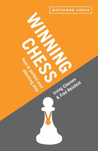 Winning Chess: How to perfect your attacking play (Batsford Chess)